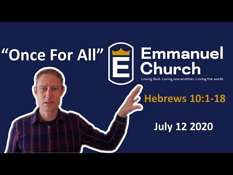 "Once For All" - Hebrews 10:1-18 || 12 July 2020