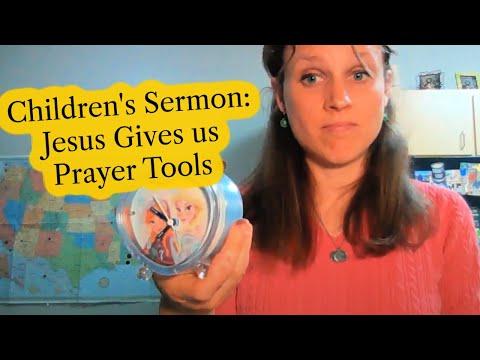 Children's Sermon: Jesus Gives us Prayer Tools (John 17:6-19)