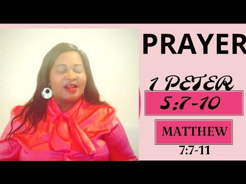 Prayer ( 1 Peter 5:7-10& Matthew 7:7-11) #prayer