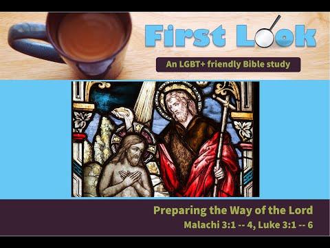 First Look Bible Study - Malachi 3:1 - 4 and Luke 3:1 - 6