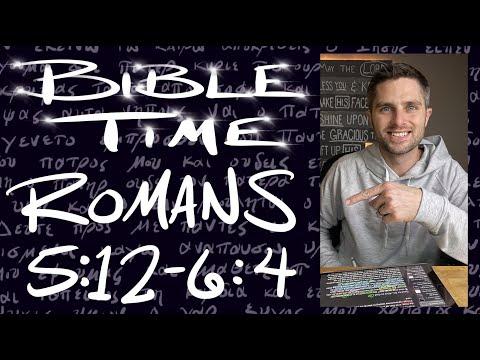 Bible Time // Romans 5:12 - 6:4