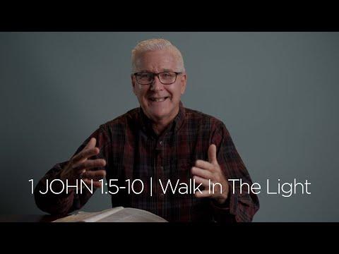1 John 1:5-10 | Walk In The Light