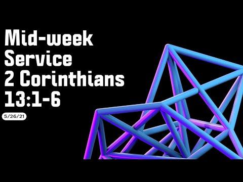 Mid-week Study | 2 Corinthians 13:7-14 | 5/26/21