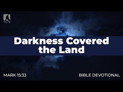 185. Darkness Covered the Land – Mark 15:33