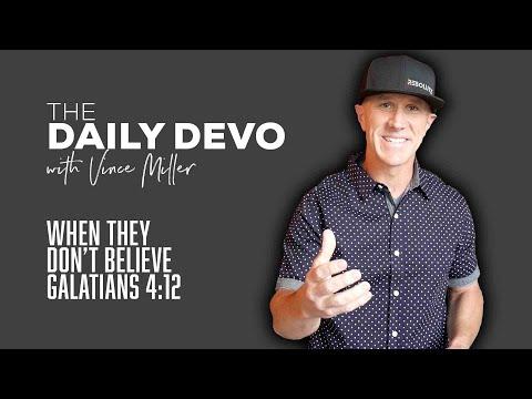 When They Don’t Believe | Devotional | Galatians 4:12