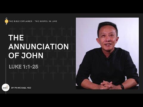 The Bible Explained: The Gospel In Luke | The Annunciation of John, Luke 1:1-25 | Pr. Michael Yeo