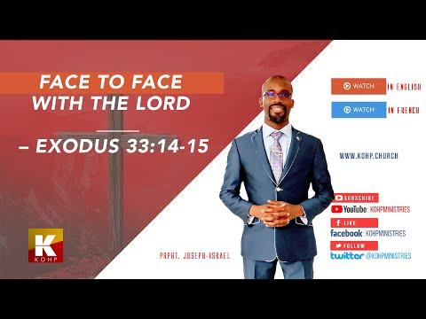 Face to Face with The Lord – Exodus 33:14-15 – Prpht. Joseph-Israel