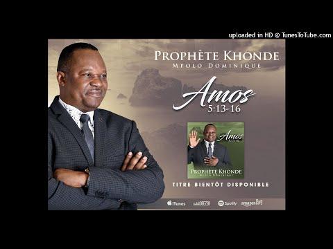 Prophète Khonde Mpolo - AMOS 5:13-16 (Teaser)