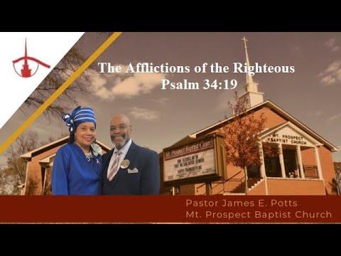 Pastor James E. Potts;   "The Afflictions of the Righteous"  Psalm 34:19  (3/7/21)