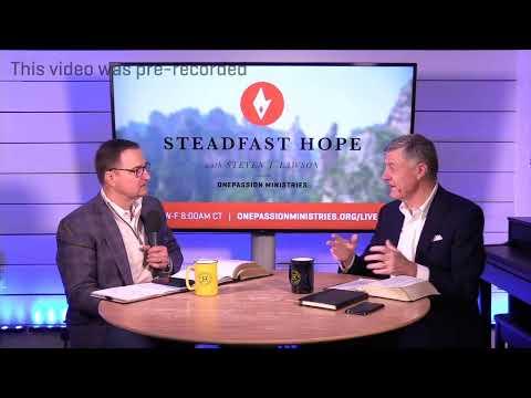 Colossians 3:1 "Heavenly Minded" - Steadfast Hope with Steven J. Lawson (Pre-recorded)