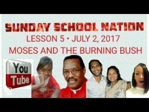 Sunday School Lesson
JULY 2, 2017 A. 
EXODUS 3:1-12
 • MOSES AND THE BURNING BUSH •