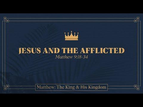 Ryan Kelly, "Jesus and the Afflicted" - Matthew 9:18-34