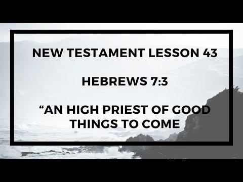 Come Follow Me Hebrews 7:3 - New Testament Lesson 43