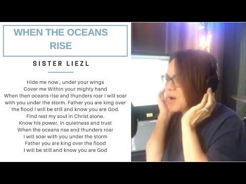 "When the oceans rise" Psalm 46: 10-11  - Sister Liezl  (April 12, 2020)