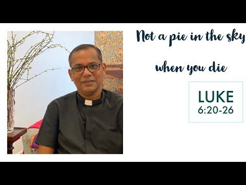 Not a pie in the sky when you die | Luke 6:20-26
