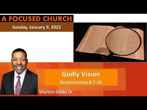 A Focused Church - Godly Vision (Deuteronomy 8:7-10)