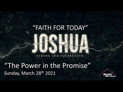 Joshua- “Faith for Today” |“The Power in the Promise” | Part 1 |Joshua 19:1-9| Sunday, March 28 2021