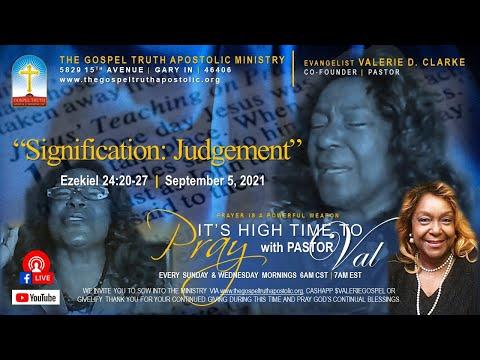 9-5-21- Pray with Pastor Val - Signification: Judgement - Ezekiel 24:20-27