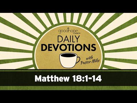 Matthew 18:1-14 // Daily Devotions with Pastor Mike
