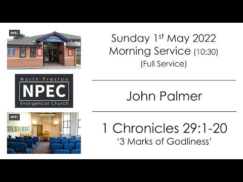 2022-05-01 - Sunday AM - John Palmer - 1 Chronicles 29:1-20 '3 Marks of Godliness'