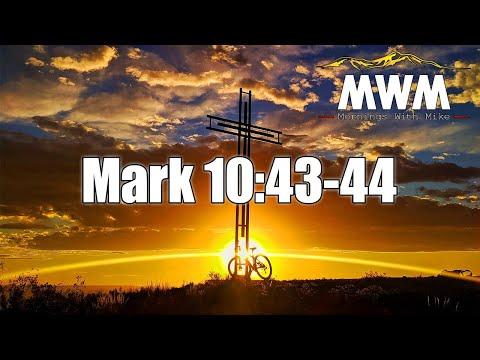 Mark 10:43-44 | Me First! | Morning With Mike #MWM