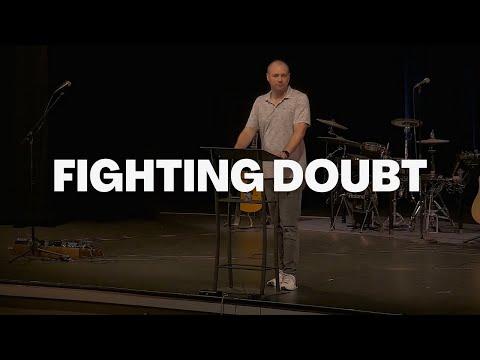 Fighting Doubt - Luke 7:18-23 & John 20:24-29 | Michael Fear