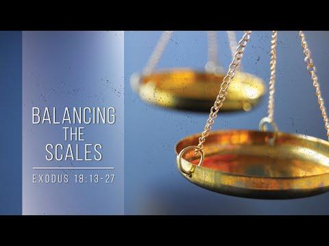 Balancing The Scales // Exodus 18:13-27