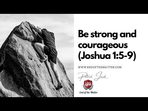 166 Be strong and courageous (Joshua 1:5-9) | Patrick Jacob