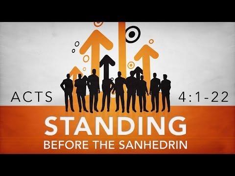 &quot;Standing Before the Sanhedrin&quot; (Acts 4:1-22)