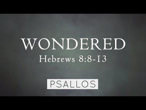 Psallos - Wondered (Hebrews 8:8-13) [Lyric Video]