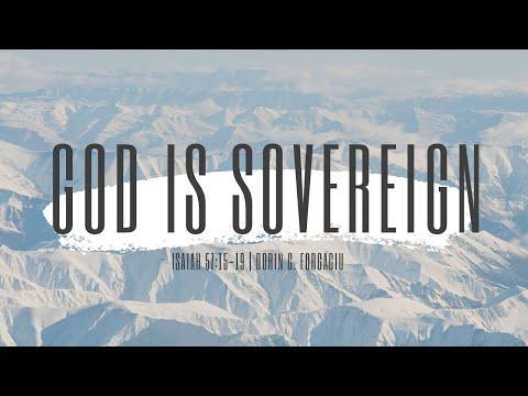 God is Sovereign  | Isaiah 57:15-19 | Dorin C. Forgaciu