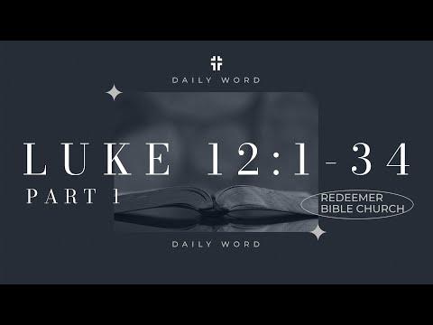 Daily Word | Luke 12:1-34 | David Mataya
