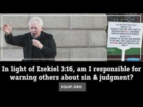 Given Ezekiel 3:16, am I responsible for warning others about sin and judgment?