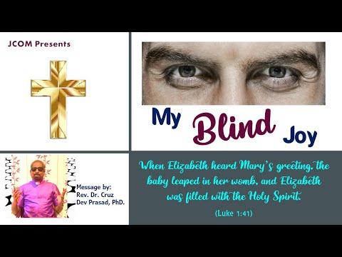 My Blind Joy - Ref. Luke 1:41 by Rev. Dr. Cruz Dev Prasad, Ph D. at JCOM
