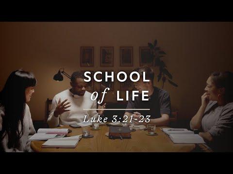 Luke 3:21-23 | School of Life | Bible Study | S2E3