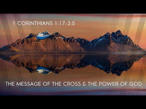 1 Corinthians 1:17-31 - The Message of the Cross & the Power of God - First Service