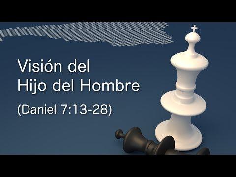 La visión del Hijo del Hombre (Daniel 7:13-28)