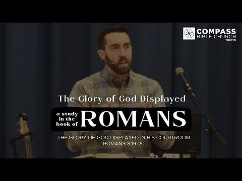 The Glory of God Displayed, Part 18: Displayed in His Courtroom (Romans 3:19-20)