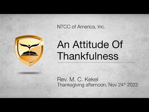 An Attitude Of Thankfulness — Romans 16:1-16 and Colossians 3:15 — Rev. M. C. Kekel