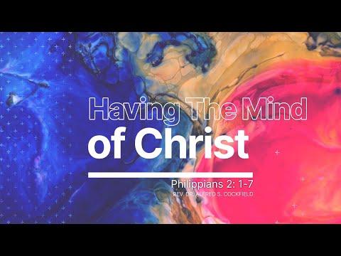 Having the Mind of Christ | Philippians 2:1-7 | Dr. Alfred S. Cockfield Sr.