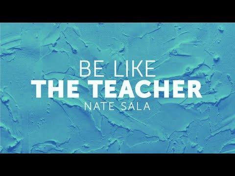 Be Like the Teacher  |  Luke 6:40