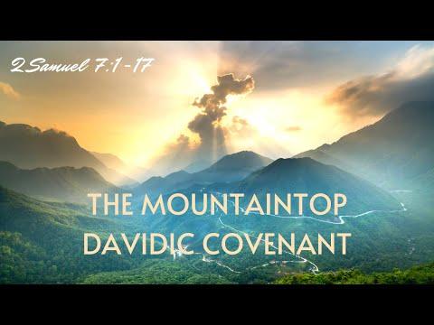 The Mountaintop Davidic Covenant [ 2 Samuel 7:1-17 ] by Robin Brown