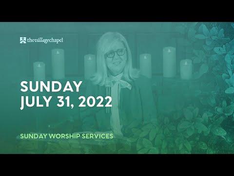 Worship Service:  Matthew 12:22-50  (The Village Chapel - 7/31/2022)