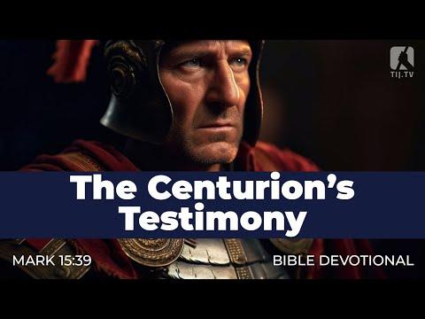 190. The Centurion’s Testimony – Mark 15:39