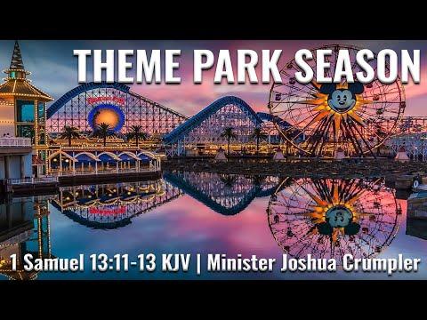 Theme Park Season-1Samuel 13:11-13-Minister Joshua Crumpler