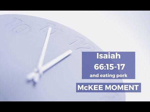 Isaiah 66:15-17 and Eating Pork - McKee Moment