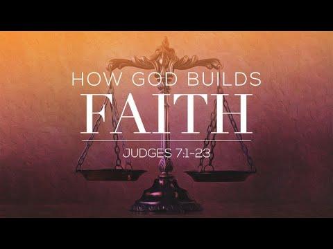 Judges 7:1-23 | How God Builds Faith | Rich Jones