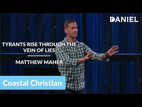 Tyrants Rise Through The Vein Of Lies (Daniel 8:23-27) | Matthew Maher | Coastal Christian