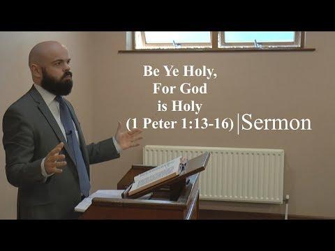 Be Ye Holy, for God is Holy! (1 Peter 1:13-16) | Sermon