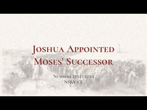 Joshua Appointed Moses' Successor - Holy Bible, Numbers 27:12-27:23